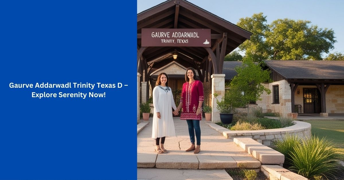 Gaurve Addarwadl Trinity Texas D