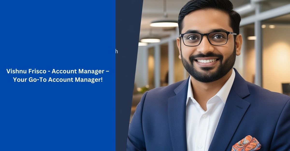 Vishnu Frisco - Account Manager