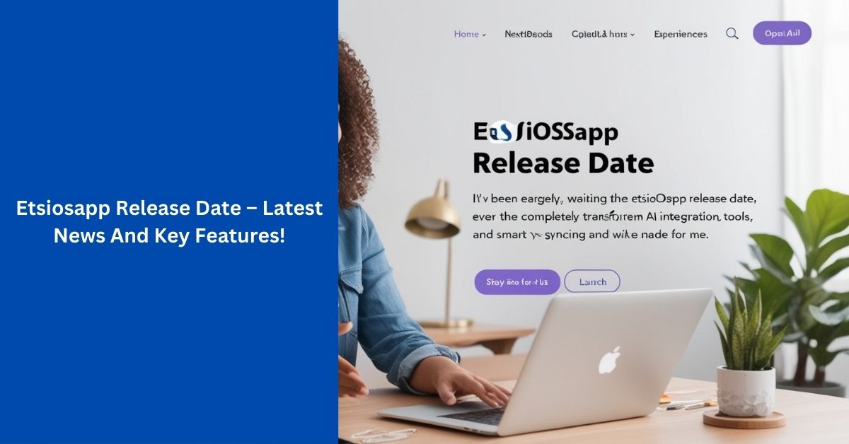 Etsiosapp Release Date