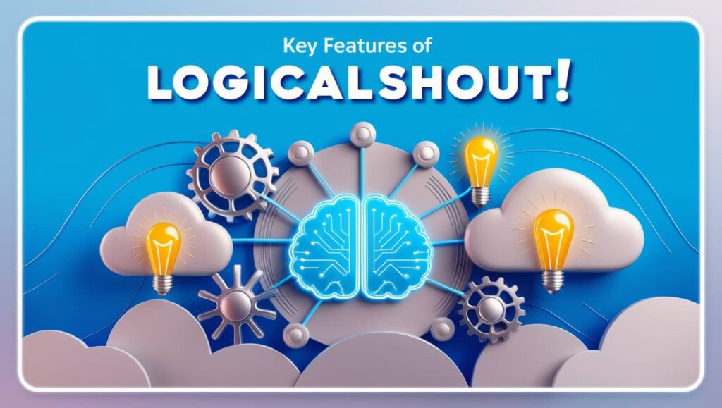 Key Features Of Logicalshout!